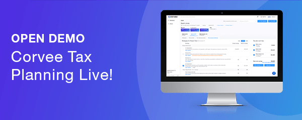 OPEN DEMO | Corvee Tax Planning Live! - How Much Is Corvee Tax Planning Software
